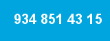 934 851 43 15